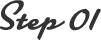 Step 01