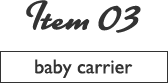 Item 03 baby carrier