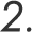 2.